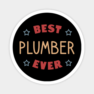 Best plumber ever Magnet